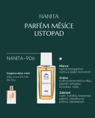 Parfém měsíce listopad: NANITA 906, orientální dámský parfém inspirovaný Kilia. Love Don’t Be Shy. Svěží neroli a bergamot...